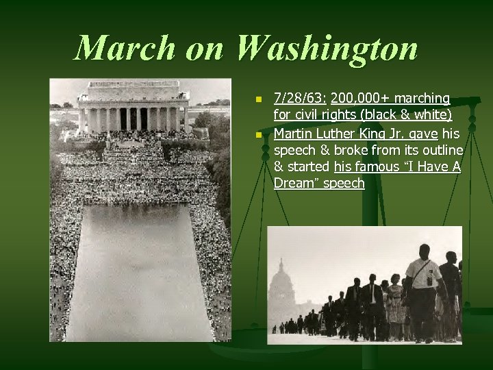 March on Washington n n 7/28/63: 200, 000+ marching for civil rights (black &
