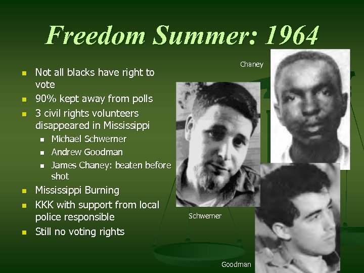 Freedom Summer: 1964 n n n Not all blacks have right to vote 90%