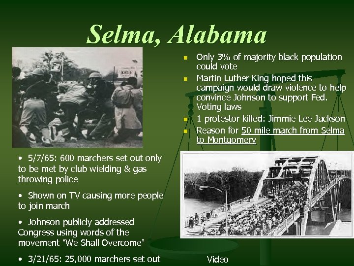 Selma, Alabama n n Only 3% of majority black population could vote Martin Luther