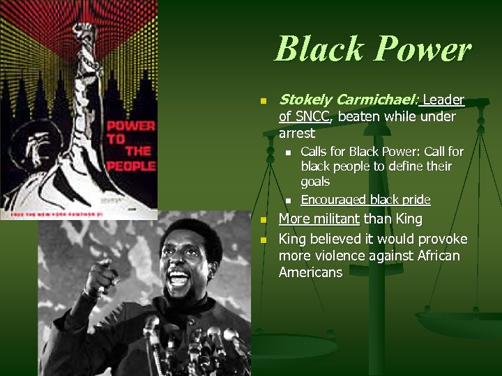 Black Power n Stokely Carmichael: Leader of SNCC, beaten while under arrest n n