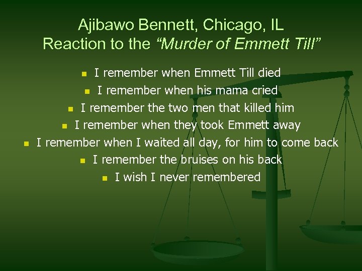 Ajibawo Bennett, Chicago, IL Reaction to the “Murder of Emmett Till” I remember when
