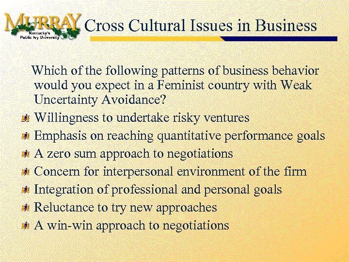 Cross Cultural Issues in Business Which of the following patterns of business behavior would