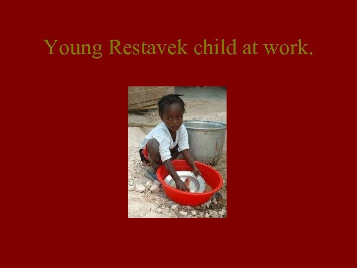 Young Restavek child at work. 