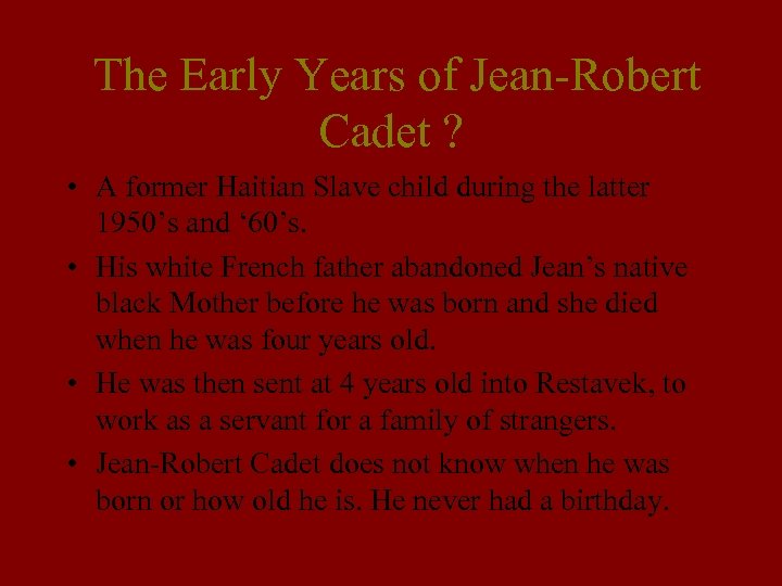 The Early Years of Jean-Robert Cadet ? • A former Haitian Slave child during