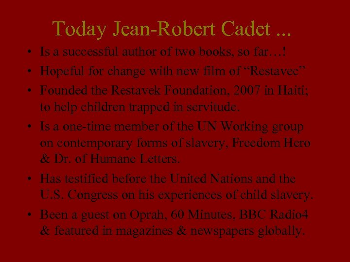 Today Jean-Robert Cadet. . . • Is a successful author of two books, so