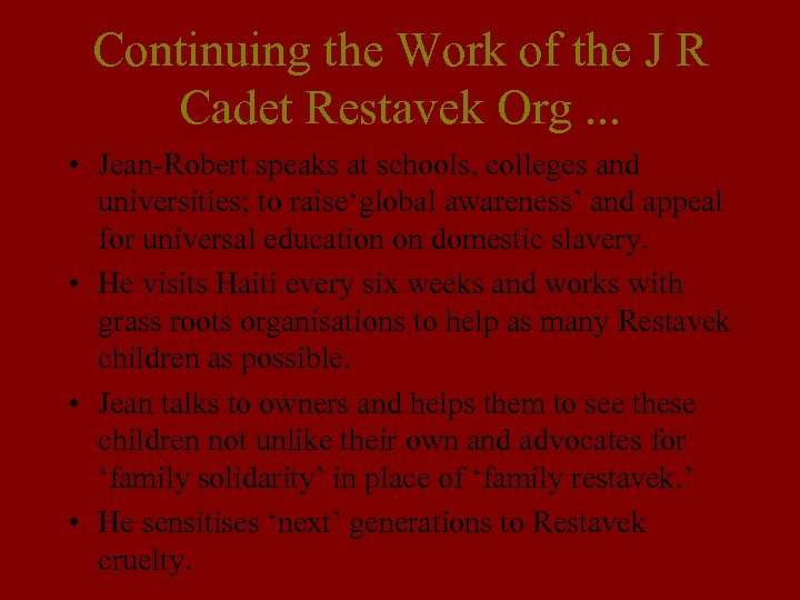 Continuing the Work of the J R Cadet Restavek Org. . . • Jean-Robert