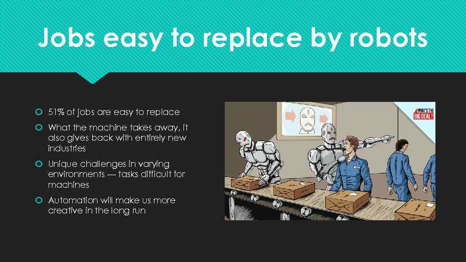 Jobs easy to replace by robots 51% of jobs are easy to replace What