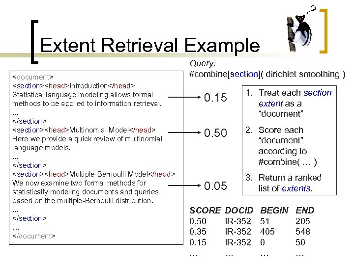 ? Extent Retrieval Example <document> <section><head>Introduction</head> Statistical language modeling allows formal methods to be