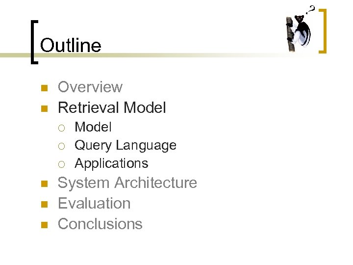 ? Outline n n Overview Retrieval Model ¡ ¡ ¡ n n n Model