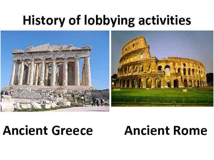 History of lobbying activities Ancient Greece Ancient Rome 