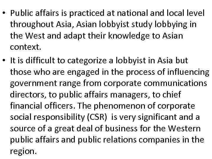  • Public affairs is practiced at national and local level throughout Asia, Asian