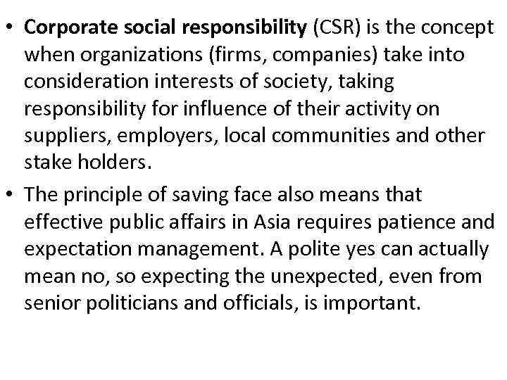  • Corporate social responsibility (CSR) is the concept when organizations (firms, companies) take