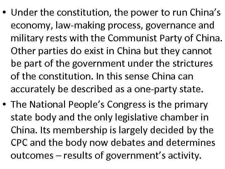  • Under the constitution, the power to run China’s economy, law-making process, governance
