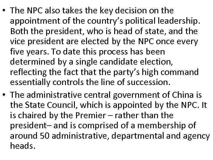  • The NPC also takes the key decision on the appointment of the