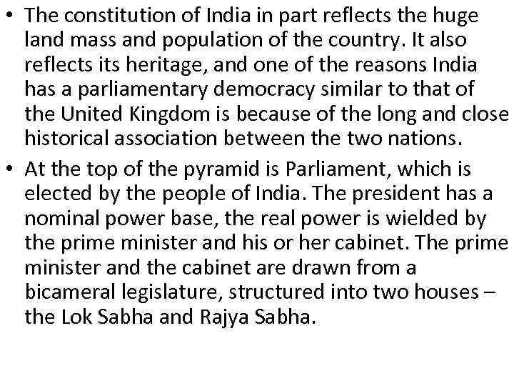  • The constitution of India in part reflects the huge land mass and