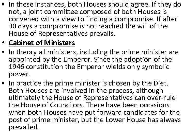  • In these instances, both Houses should agree. If they do not, a