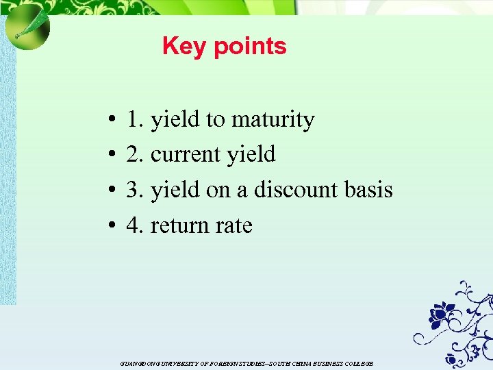 Key points • • 1. yield to maturity 2. current yield 3. yield on