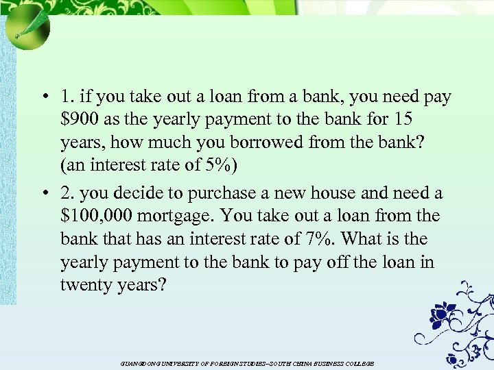 • 1. if you take out a loan from a bank, you need