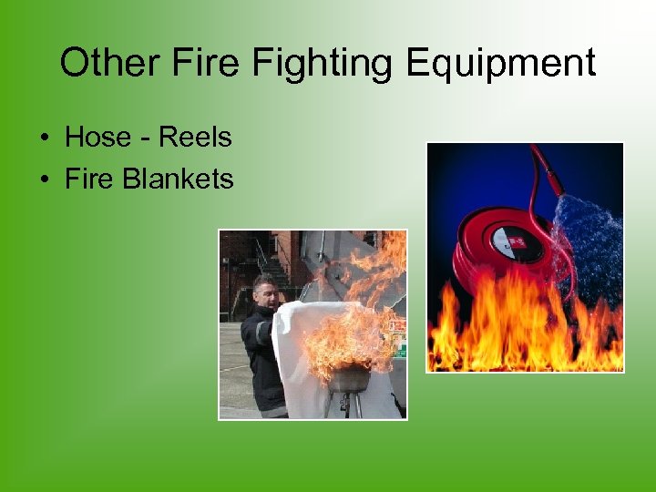 Other Fire Fighting Equipment • Hose - Reels • Fire Blankets 