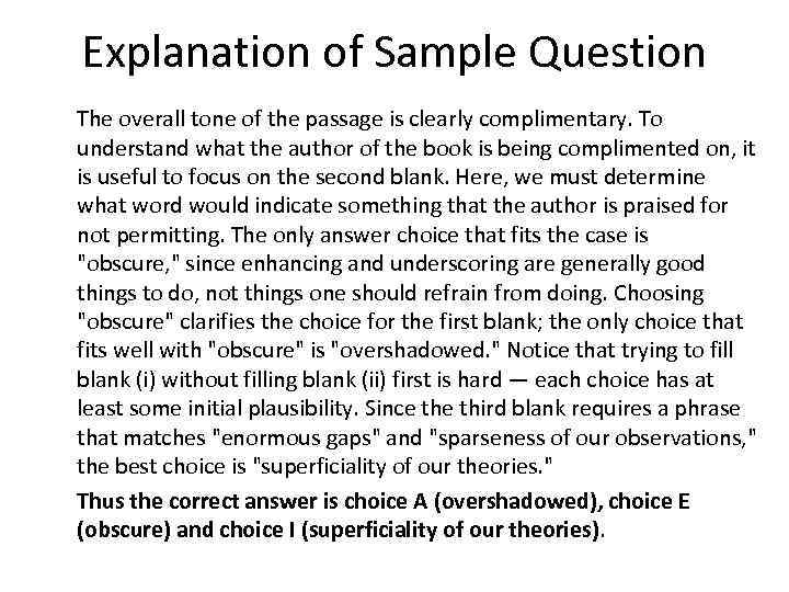 Explanation of Sample Question The overall tone of the passage is clearly complimentary. To