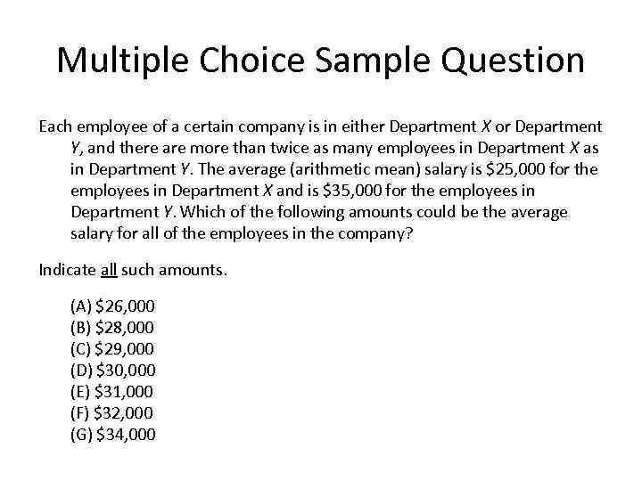 Multiple Choice Sample Question Each employee of a certain company is in either Department