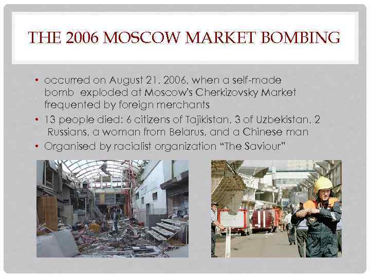 THE 2006 MOSCOW MARKET BOMBING • occurred on August 21, 2006, when a self-made