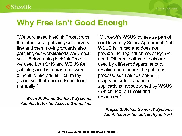 Why Free Isn’t Good Enough “We purchased Net. Chk Protect with the intention of