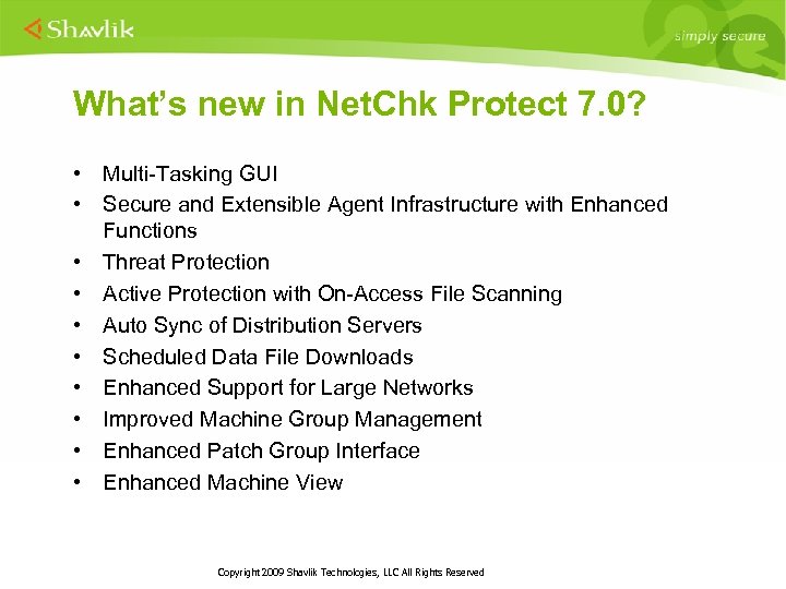 What’s new in Net. Chk Protect 7. 0? • Multi-Tasking GUI • Secure and