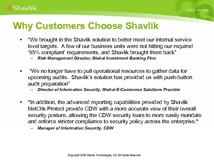 Why Customers Choose Shavlik • “We brought in the Shavlik solution to better meet