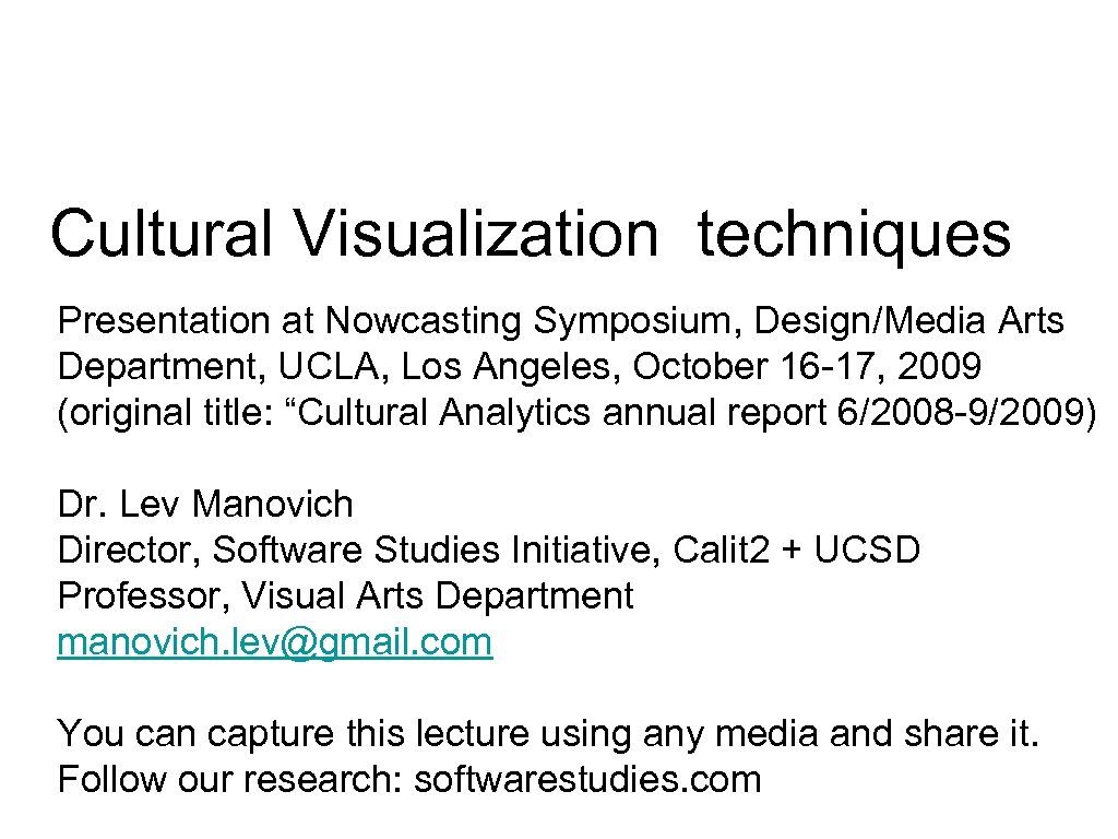 Cultural Visualization techniques Presentation at Nowcasting Symposium, Design/Media Arts Department, UCLA, Los Angeles, October