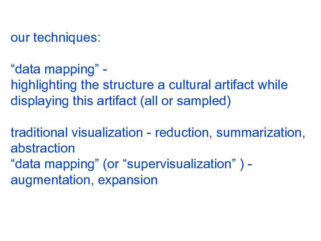 our techniques: “data mapping” highlighting the structure a cultural artifact while displaying this artifact