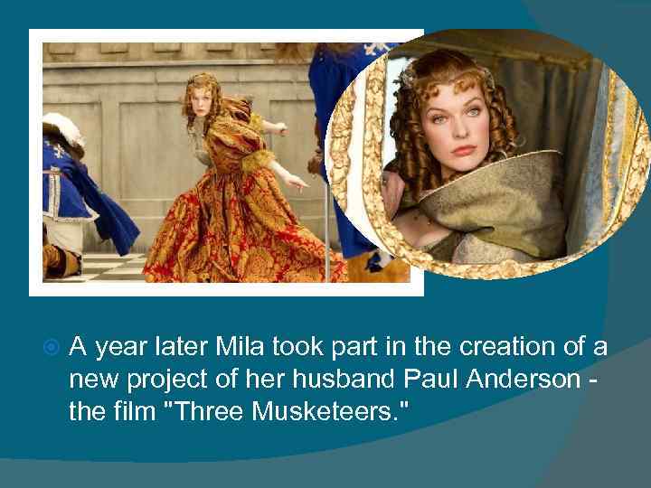  A year later Mila took part in the creation of a new project