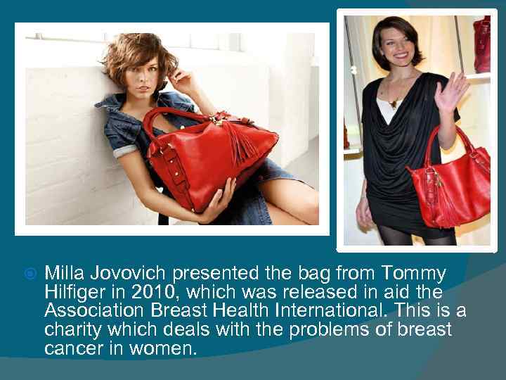  Milla Jovovich presented the bag from Tommy Hilfiger in 2010, which was released