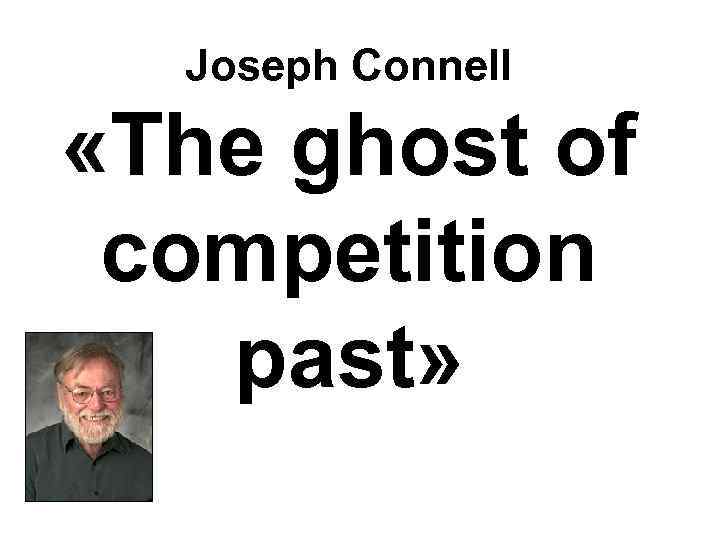 Joseph Connell «The ghost of competition past» 