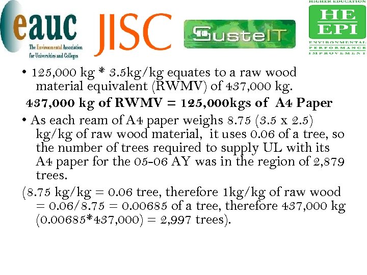  • 125, 000 kg * 3. 5 kg/kg equates to a raw wood