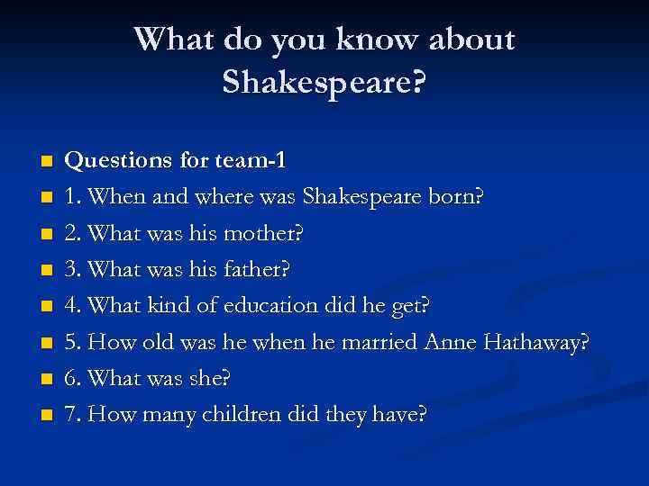 What do you know about Shakespeare? n n n n Questions for team-1 1.