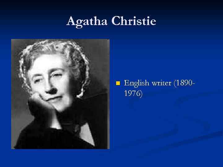 Agatha Christie n English writer (18901976) 