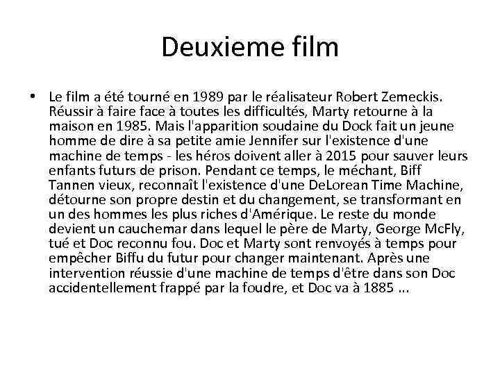Deuxieme film • Le film a été tourné en 1989 par le réalisateur Robert