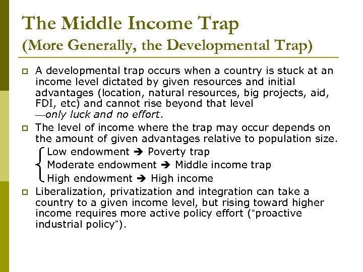 The Middle Income Trap (More Generally, the Developmental Trap) p p p A developmental