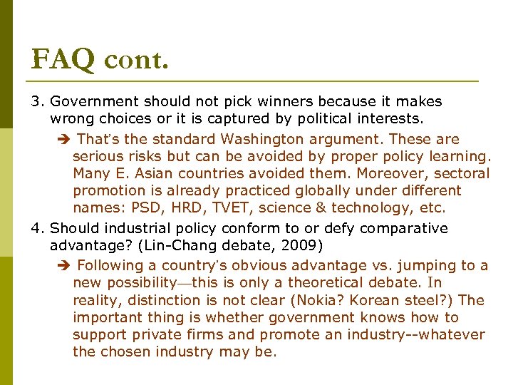 FAQ cont. 3. Government should not pick winners because it makes wrong choices or