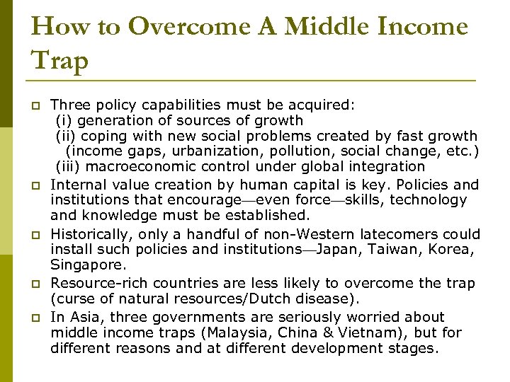 How to Overcome A Middle Income Trap p p Three policy capabilities must be