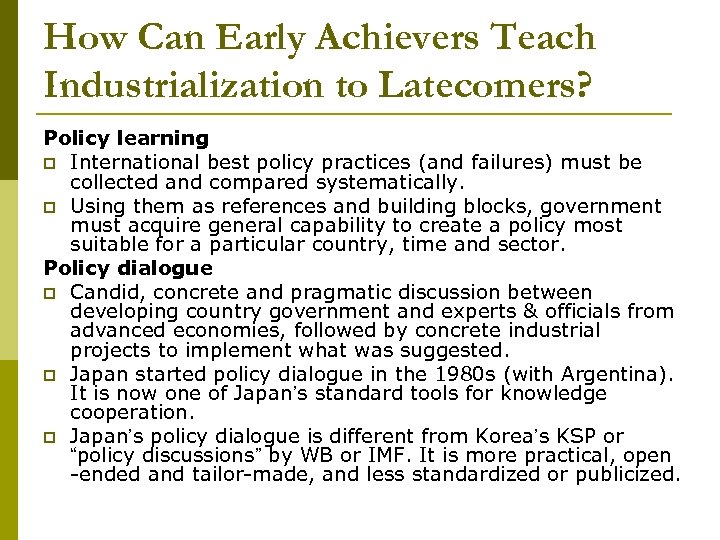 How Can Early Achievers Teach Industrialization to Latecomers? Policy learning p International best policy