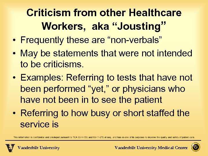 Criticism from other Healthcare Workers, aka “Jousting” • Frequently these are “non-verbals” • May