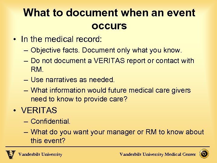 What to document when an event occurs • In the medical record: – Objective