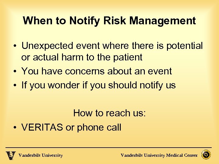 When to Notify Risk Management • Unexpected event where there is potential or actual