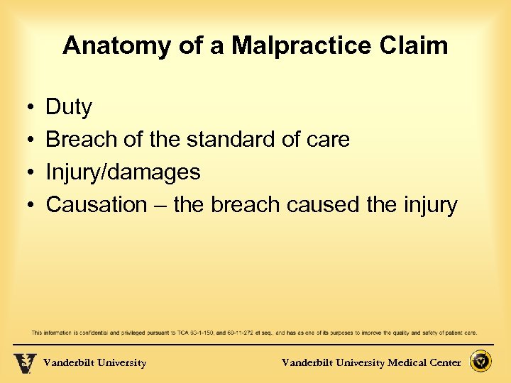 Anatomy of a Malpractice Claim • • Duty Breach of the standard of care