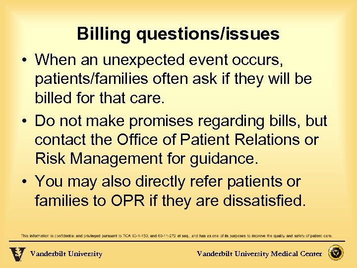 Billing questions/issues • When an unexpected event occurs, patients/families often ask if they will