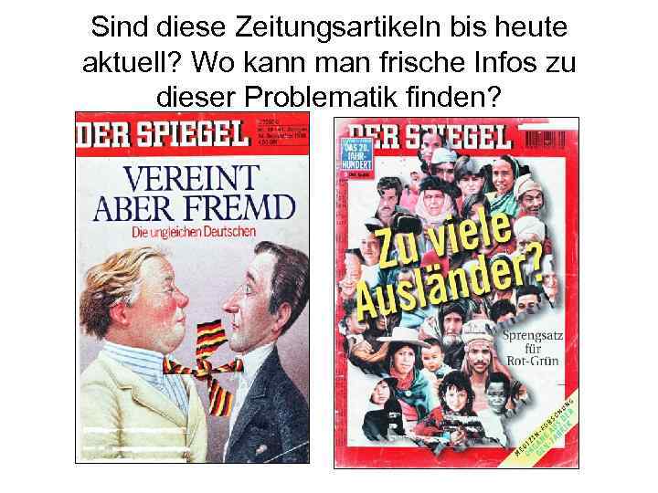 Sind diese Zeitungsartikeln bis heute aktuell? Wo kann man frische Infos zu dieser Problematik