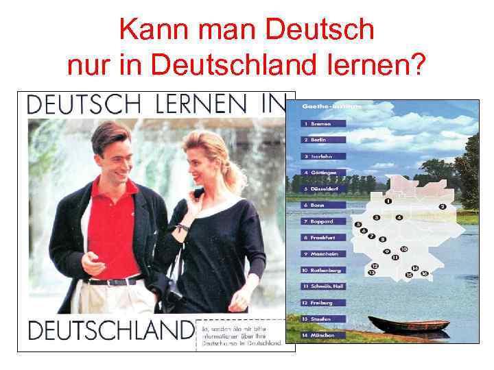 Kann man Deutsch nur in Deutschland lernen? 