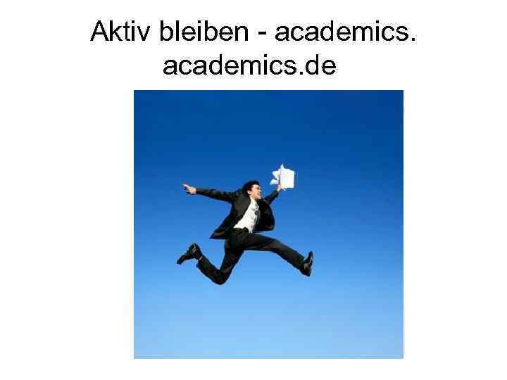 Aktiv bleiben - academics. de 